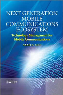Next Generation Mobile Communications Ecosystem: Technology Management for Mobile Communications
